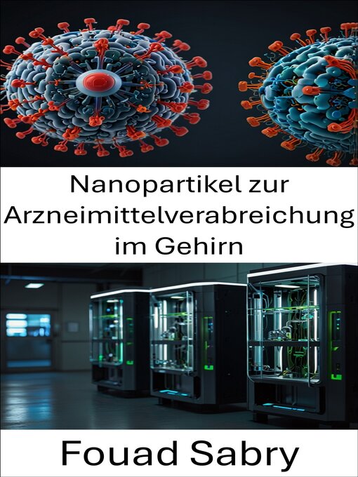Title details for Nanopartikel zur Arzneimittelverabreichung im Gehirn by Fouad Sabry - Available